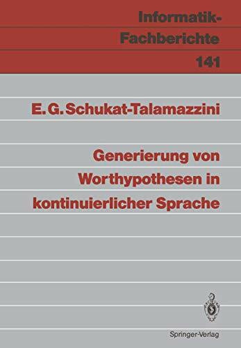 Generierung von Worthypothesen in kontinuierlicher Sprache (Informatik-Fachberichte, 141, Band 141)