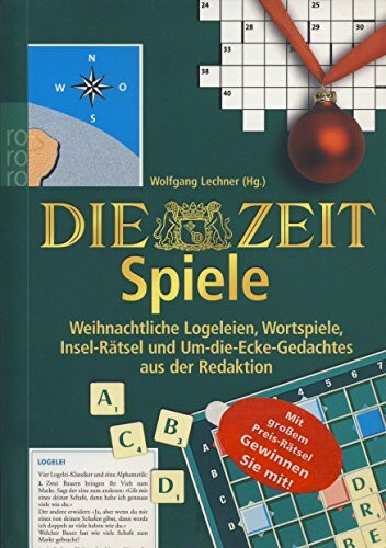 DIE ZEIT Spiele 2: Weihnachtliche Logeleien, Wortspiele, Insel-Rätsel und Um-die-Ecke-Gedachtes aus der Redaktion