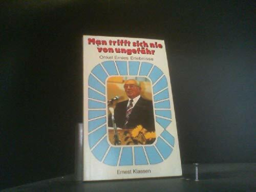 Man trifft sich nie von ungefähr. Onkel Ernies Erlebnisse