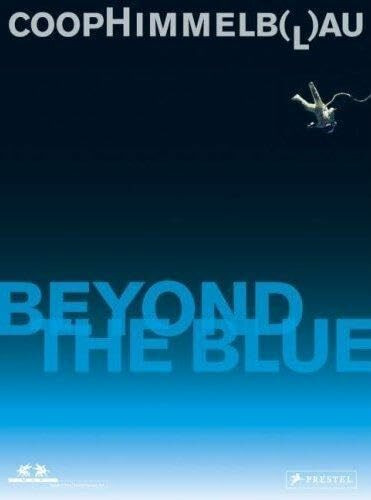 Coop Himmelb(l)au. Beyond the Blue: Beyond The Light