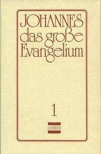 Johannes, das große Evangelium, 11 Bde., Ln, Bd.1 (Johannes, das grosse Evangelium)