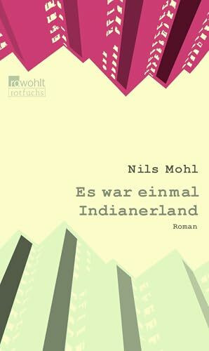 Es war einmal Indianerland: Ausgezeichnet mit dem Oldenburger Kinder- und Jugendbuchpreis 2011 und dem Deutschen Jugendliteraturpreis 2012, Kategorie Jugendbuch (Stadtrand-Trilogie, Band 1)