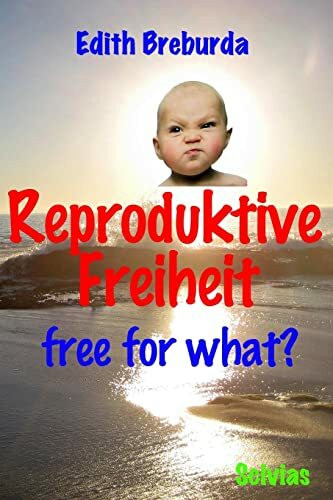 Reproduktive Freiheit: free for what? (Biotechnologien, Band 2)