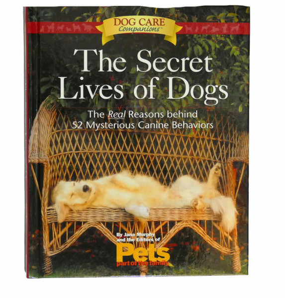 The Secret Lives of Dogs (Dog Care Companions S.)