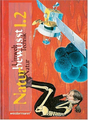 Natur bewusst - Naturwissenschaftlicher Unterricht für Gesamtschulen: Natur bewusst, Ausgabe Hauptschule Nordrhein-Westfalen, Bd.1/2, 5./6. Schuljahr
