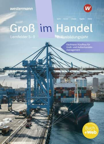 Groß im Handel - KMK-Ausgabe. Schulbuch. 2. Ausbildungsjahr Lernfelder 5 bis 9: Kaufmann/Kauffrau für Groß- und Außenhandelsmanagement