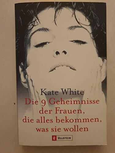 Die 9 Geheimnisse der Frauen, die alles bekommen was sie wollen