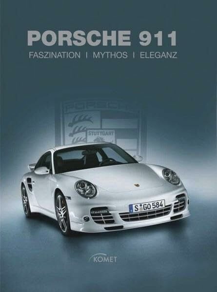 Porsche 911: Faszination - Mythos - Eleganz