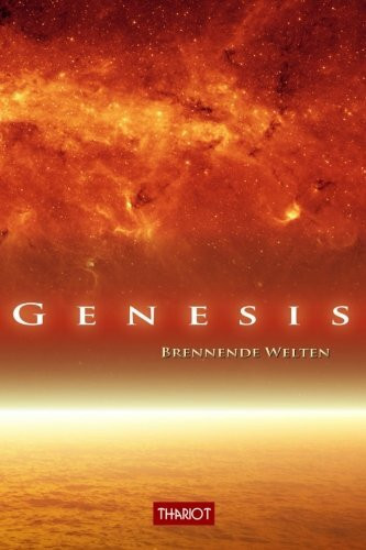 Genesis. Brennende Welten (Die Genesis-Saga, Band 2)