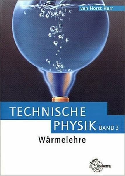 Wärmelehre: Technische Physik (Bibliothek des Technikers)