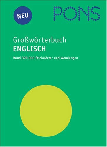 PONS Grosswörterbuch Englisch: Englisch-Deutsch /Deutsch-Englisch
