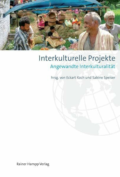 Interkulturelle Projekte: Angewandte Interkulturalität. Beiträge zum Sechsten Internationalen Tag (Texte der Fakultät für Studium Generale und Interdisziplinäre Studien)
