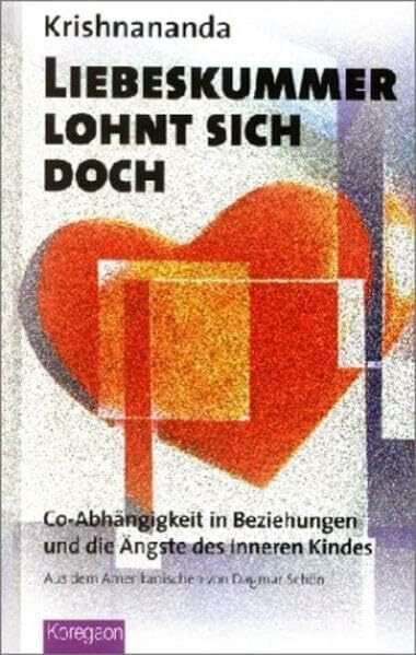 Liebeskummer lohnt sich doch: Co-Abhängigleit in der Beziehung und die Ängste des Inneren Kindes (Koregaon)