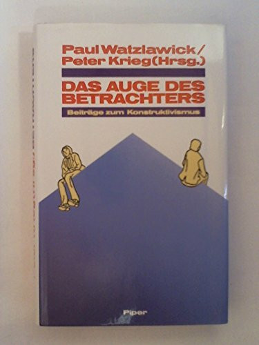 Das Auge des Betrachters: Beiträge zum Konstruktivismus. Festschrift für Heinz von Foerster