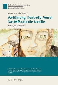 Verführung, Kontrolle, Verrat. Das MfS und die Familie