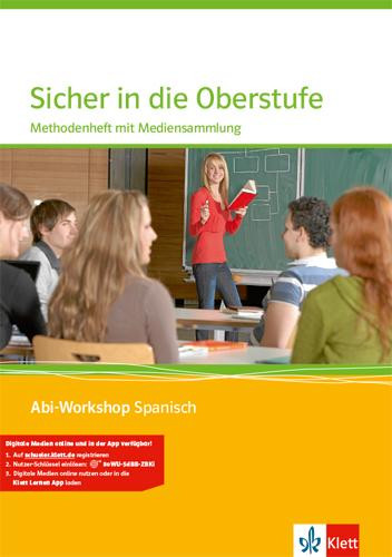 Abi Workshop. Spanisch. Sicher in die Oberstufe Spanisch. Methodenheft mit Multimedia-CD. Klasse 10 (G8) / Klasse 11 (G9)