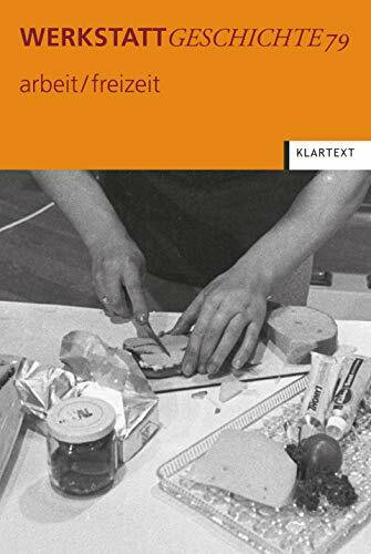 arbeit/freizeit. WerkstattGeschichte 79