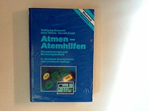 Atmen - Atemhilfen: Atemphysiologie und Beatmungstechnik