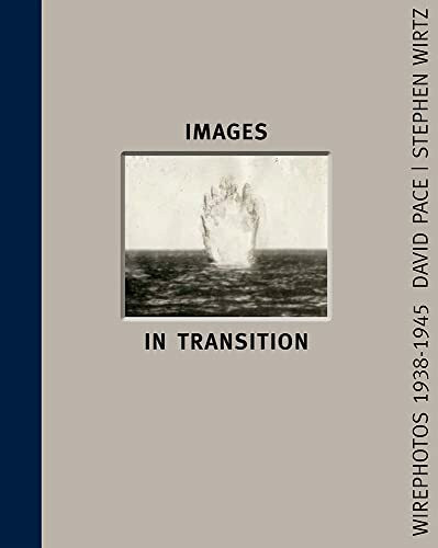 Schilt Publishing b.v. Images In Transition, Wirephoto 1938-1945