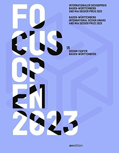 Focus Open 2023: Baden-wurttemberg International Design Award and Mia Seeger Prize 2023 (Yearbooks)