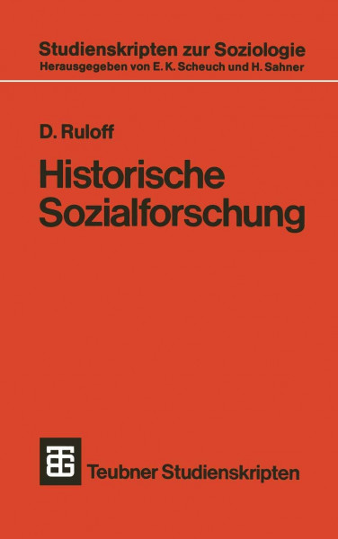 Historische Sozialforschung (German Edition): Einführung und Überblick (Teubner Studienskripten zur Soziologie, 124, Band 124)