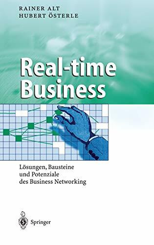 Real-time Business: Lösungen, Bausteine und Potenziale des Business Networking (Business Engineering)