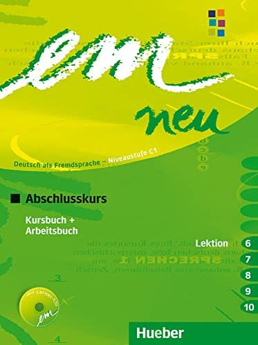 em neu 2008 Abschlusskurs Kursbuch, Arbeitsbuch , Lektion 6 -10 mit Arbeitsbuch-Audio-CD: Deutsch als Fremdsprache Niveaustufe C1. Ein Lehrwerk im Baukastensystem