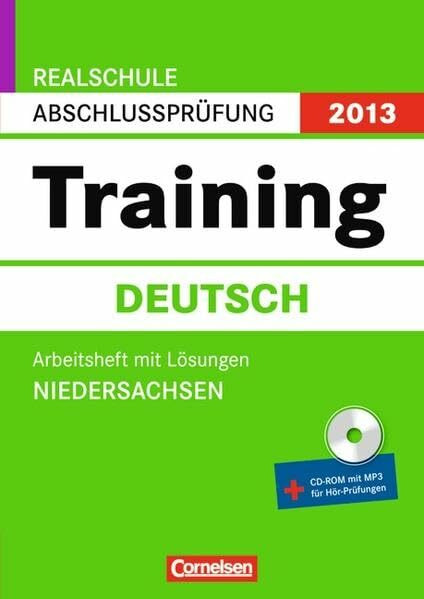 Abschlussprüfung Deutsch: Training. Niedersachsen - Realschule 2012. 10. Schuljahr. Arbeitsheft mit separatem Lösungsheft, inkl. CD-ROM