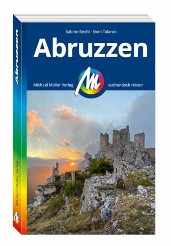 MICHAEL MÜLLER Reiseführer Abruzzen: 100% authentisch, aktuell und vor Ort recherchiert. (MM-Reisen)