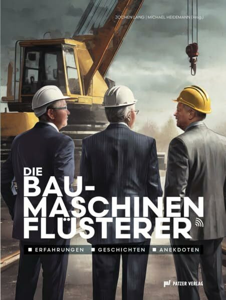 Die Baumaschinenflüsterer