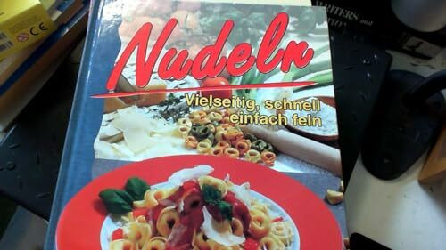 Nudeln. Vielseitig, schnell, einfach fein