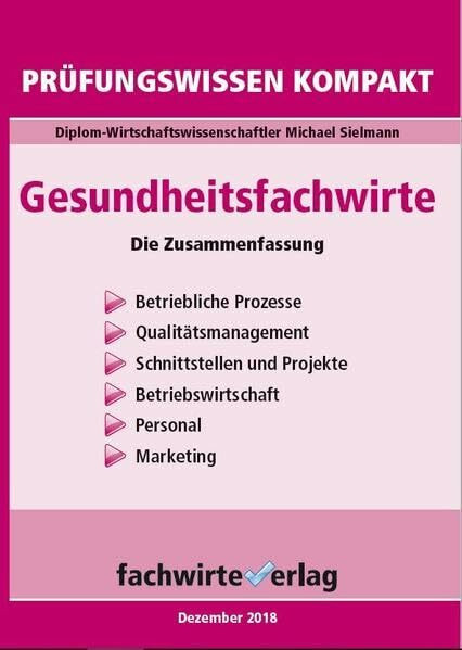 Gesundheitsfachwirte: Prüfungswissen kompakt: Die Zusammenfassung