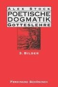 Poetische Dogmatik. Gotteslehre 3. Bilder