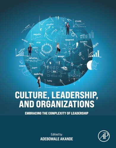 Culture, Leadership, and Organizations: Embracing the Complexity of Leadership