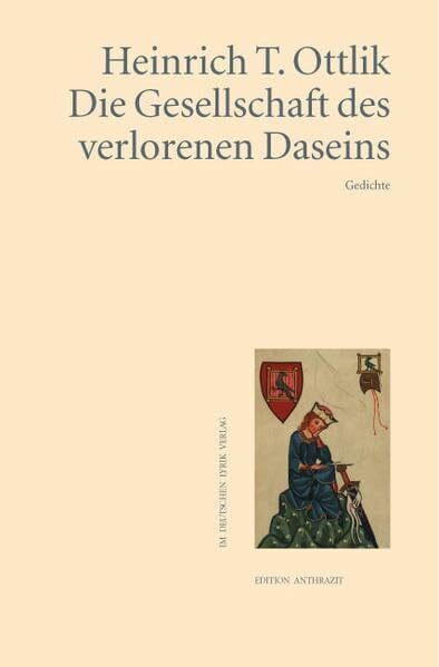 Die Gesellschaft des verlorenen Daseins: Gedichte (deutscher lyrik verlag)