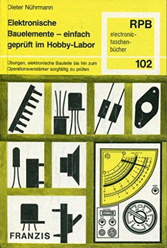 Elektronische Bauelemente - einfach geprüft im Hobby-Labor.