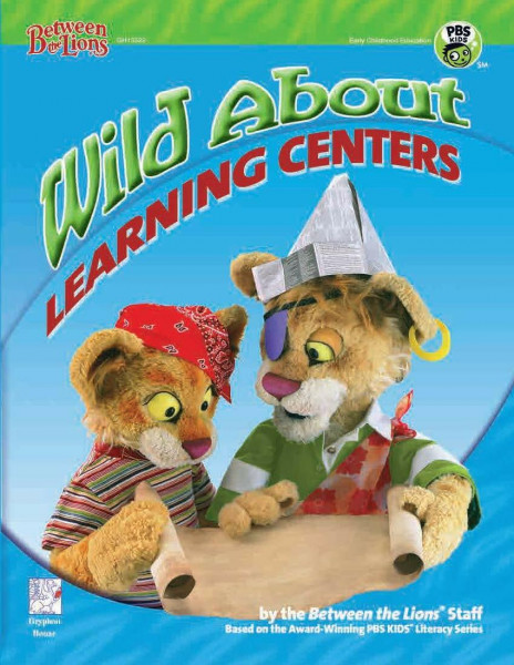 Wild about Learning Centers (Between the Lions)