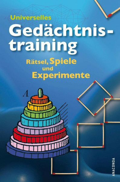 Universelles Gedächtnistraining: Rätsel, Spiele und Experimente