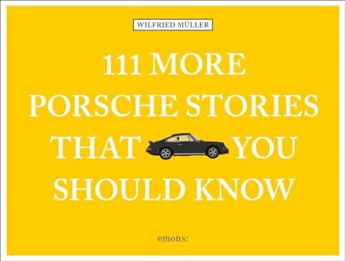 Emons Verlag 111 More Porsche Stories That You Should Know