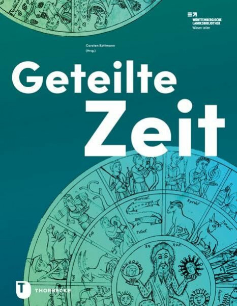 Geteilte Zeit: Katalog zur Ausstellung der Württembergischen Landesbibliothek Stuttgart