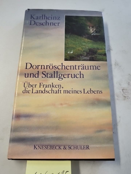Dornröschenträume und Stallgeruch. Über Franken, die Landschaft meines Lebens
