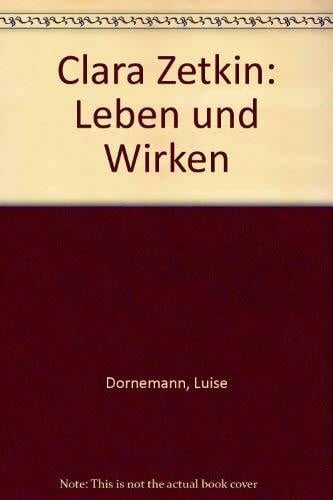 Clara Zetkin. Leben und Wirken