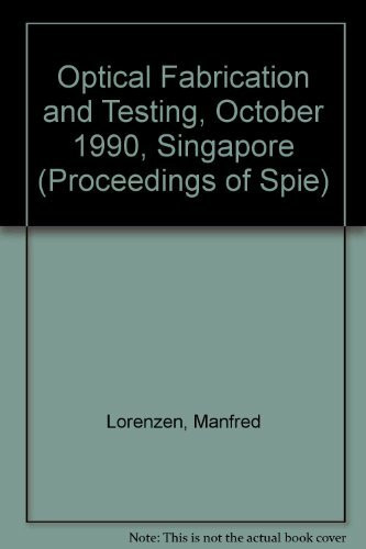 Optical Fabrication and Testing, October 1990, Singapore (Proceedings of Spie)