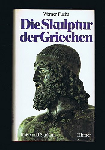 Die Skulptur der Griechen (Reise und Studium) (German Edition)