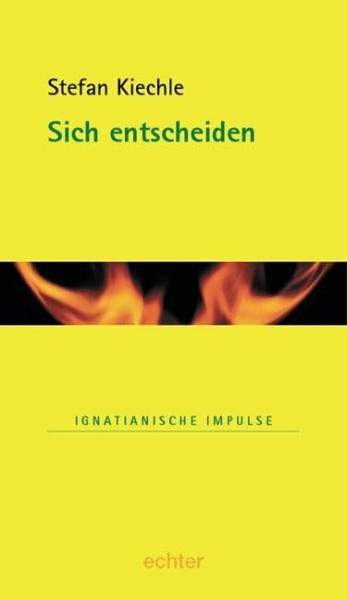 Sich entscheiden (Ignatianische Impulse)