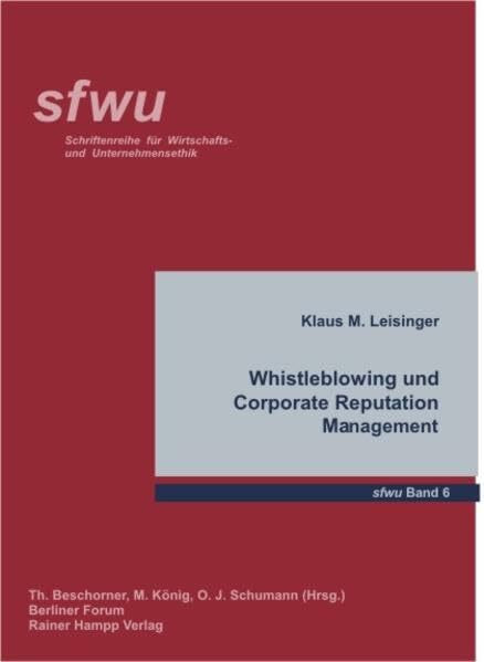 Whistleblowing und Corporate Reputation Management (Wirtschafts- und Unternehmensethik)