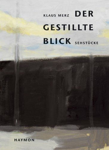 Der gestillte Blick. Sehstücke