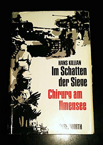 Im Schatten der Siege. Chirurg am Ilmensee 1941-43