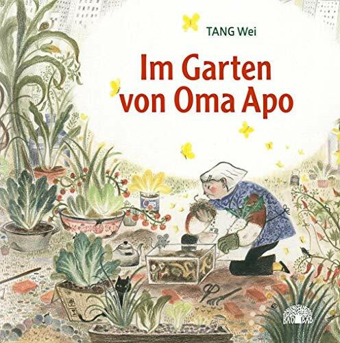 Im Garten von Oma Apo: Ein Bilderbuch aus China