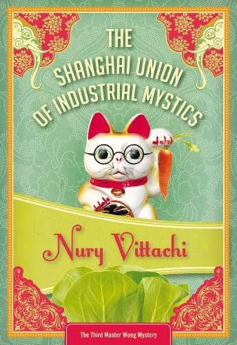 The Shanghai Union of Industrial Mystics (Feng Shui Detective, Band 3)